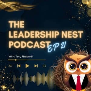 The Leadership Nest Podcast - EP-021