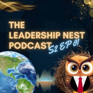 The Leadership Nest Podcast - S2 EP001