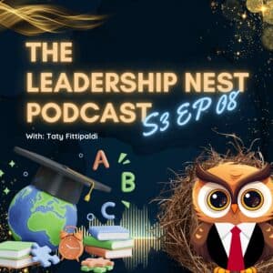 The Leadership Nest Podcast - S3 EP-008
