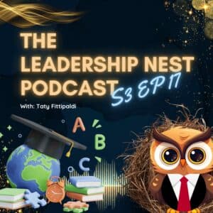 The Leadership Nest Podcast - S3 EP-017